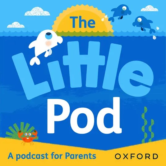 The Little Pod, A podcast for parents. Oxford.